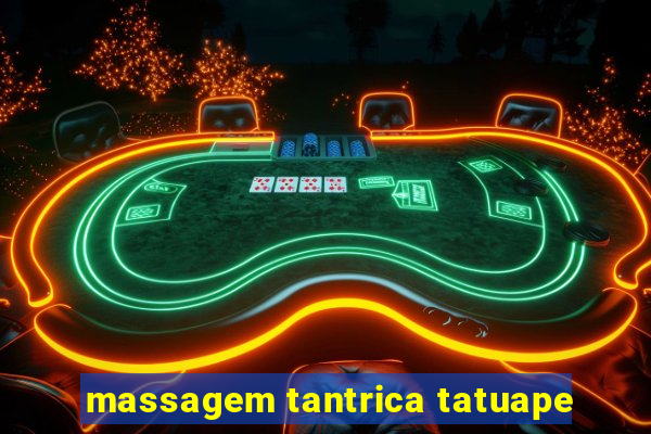 massagem tantrica tatuape